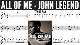 ALL OF ME - JOHN LEGEND - TENOR SAXOPHONE SHEET MUSIC