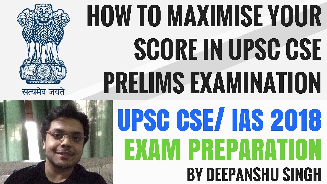 How to Maximise Your score in UPSC CSE Prelims (130+) by Deepanshu ...