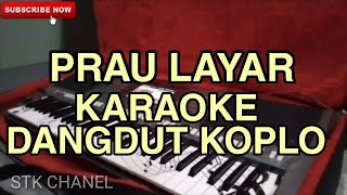 PRAU LAYAR - KARAOKE DANGDUT KOPLO STK CHANEL