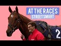 What Happens At The Races...(Stays At The Races) | StreetSmart