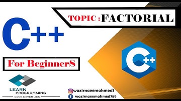 Factorial in c++ Explained || Tutorial 18 || Learn Programming
