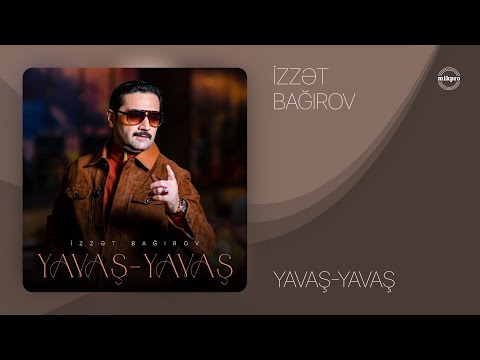 İzzət Bağırov — Yavaş-Yavaş (Rəsmi Audio Musiqisi)