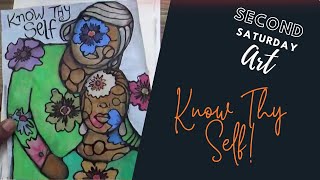 Know thy Self - #SecondSaturdayArt