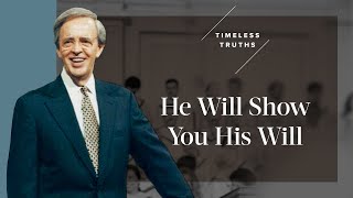 He Will Show You His Will | Timeless Truths - Dr. Charles Stanley