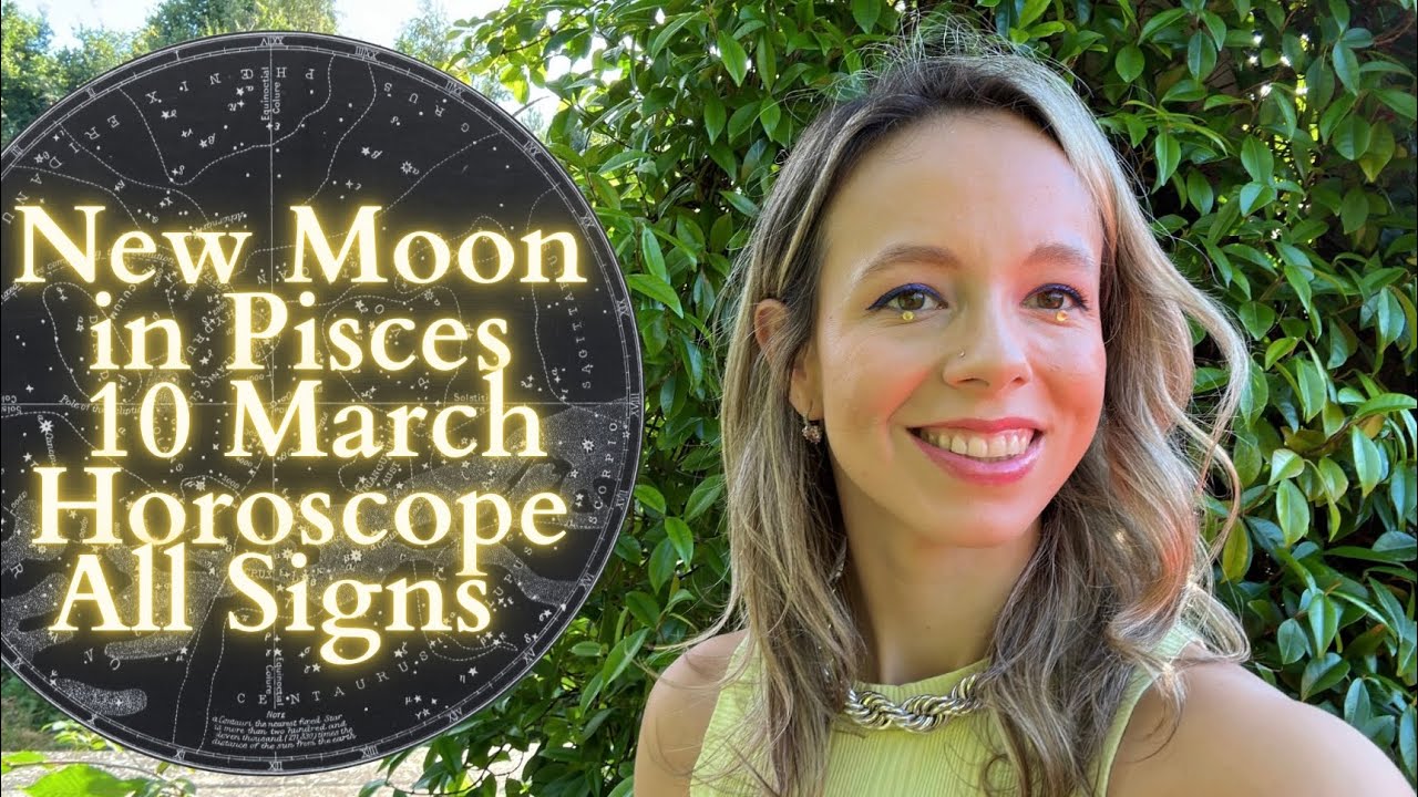 NEW MOON In PISCES 10 MARCH All Signs Horoscope: Let Go for the Better ...