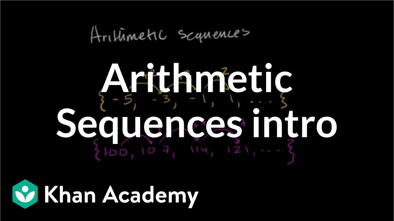 arithmetic คือ  2022 Update  Introduction to arithmetic sequences | Sequences, series and induction | Precalculus | Khan Academy