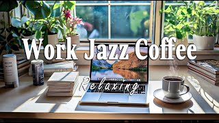 Productive Work Jazz | Upbeat Bossa Nova & Coffee Jazz for Concentration: Music Jazz for Work, Study