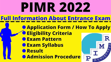 All About PIMR 2022: Notification, Dates, Application, Eligibility, Pattern, Syllabus, Admit Card
