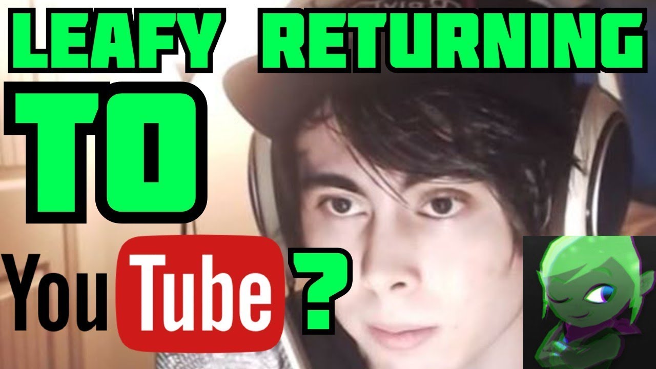Leafy Might Be Returning To YouTube. - YouTube