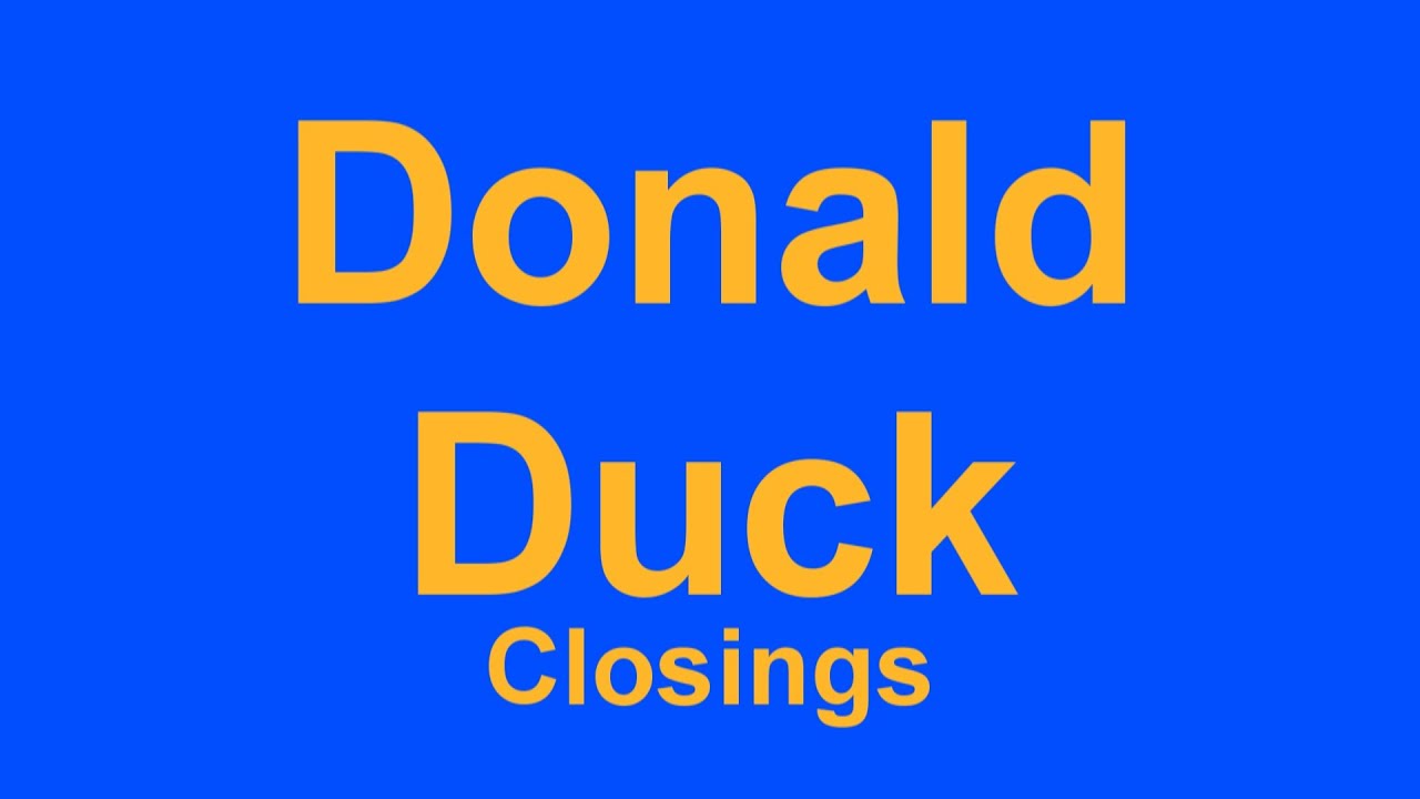Donald Duck Closings