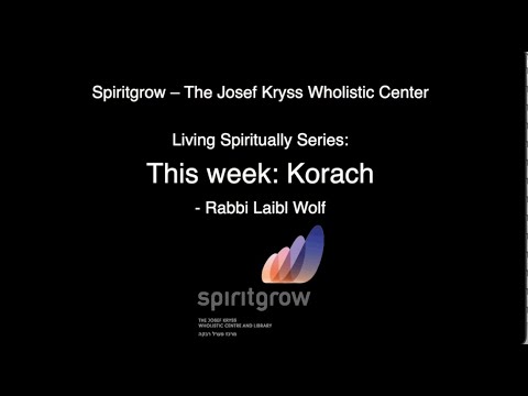Korach -Your Weekly Mission - By Rabbi Laibl Wolf