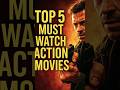 Top 5 Must Watch Action Movies | Moviestate