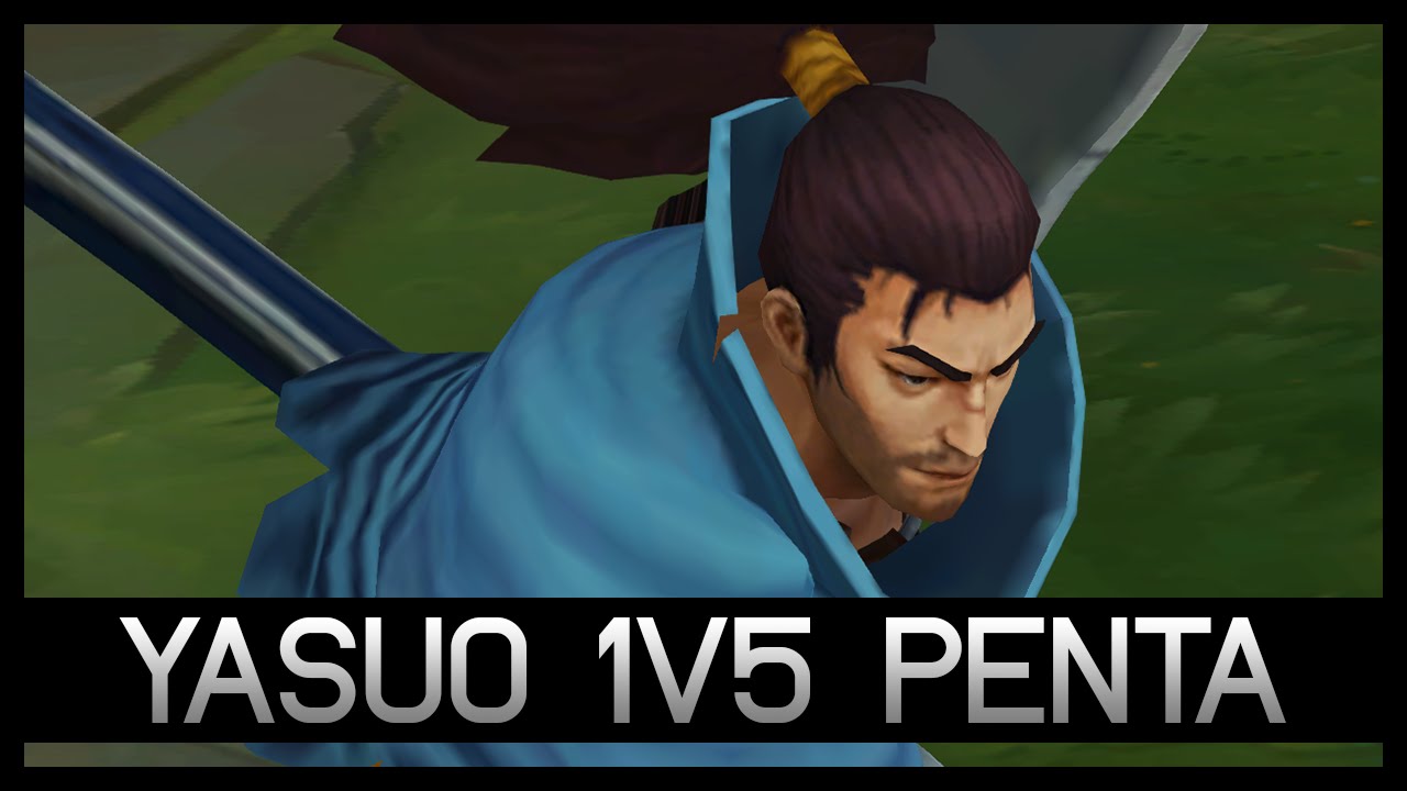 Yasuo 1v5 Pentakill