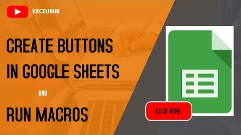 Create buttons in google sheets and run macros