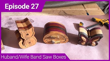 Bandsaw Box - Ep 27 Husband/Wife Project