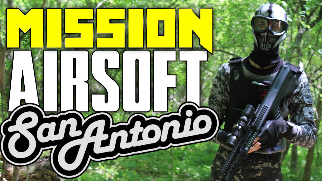 MISSION AIRSOFT San Antonio, Texas YouTube