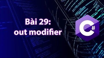 C# - Bài 29: out modifier