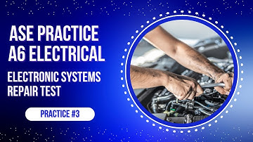 ⚡ ASE A6 Elektrische en elektronische systemen Oefentoets #3 (50 vragen) | ASE-certificeringsvoor...