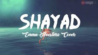 Emma Heesters Cover - Shayad (Lyrics Terjemahan)