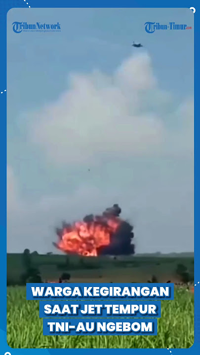 MOMEN JET TEMPUR TNI-AU LEDAKKAN OBJEK MUSUH, WARGA KEGIRANGAN