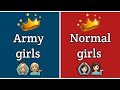 Army girls Vs Normal girls 💁🏼‍♀️😍💁🏻‍♀️