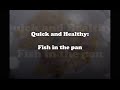 Quick and Healthy: Fish in the pan