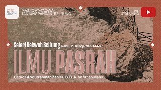 [SAFARI BELITUNG] Ilmu Pasrah - Ustadz Abdurrahman Zahier, BBA