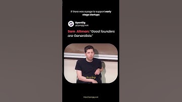 Sam  Altman: “Good founders are Generalists”