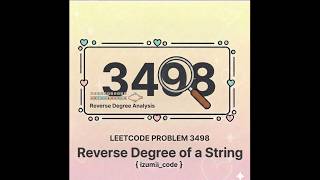 Details LeetCode Problem 3498 – Reverse Degree of a String Update
