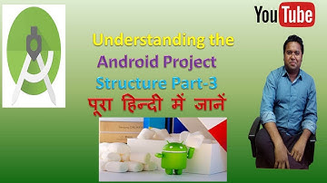 Understanding the Android Project Structure Part-3