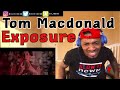 Yes! He helping expose mumble rap! | Tom MacDonald - 'Exposure" | REACTION