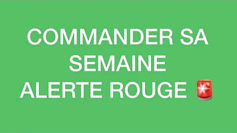 COMMANDER SA SEMAINE  ALERTE ROUGE