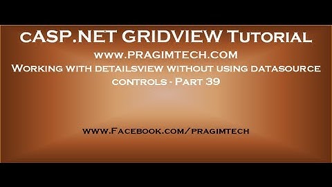 Working with detailsview without using datasource controls - Part 39