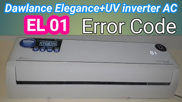 Dawlance Elegance+UV Inverter AC EL 01 Error Solution | General Electronics Hvac