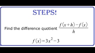 Final Exam Review 13: difference quotient, my STEPS