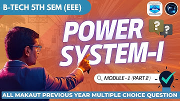 All MAKAUT PREVIOUS YEAR MULTIPLE CHOICE QUESTIONS | EEE 5th Sem |  POWER SYSTEM-I  | PART 2