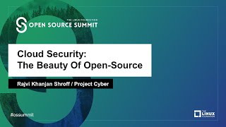 Cloud Security: The Beauty Of Open-Source - Rajvi Khanjan Shroff, Project Cyber