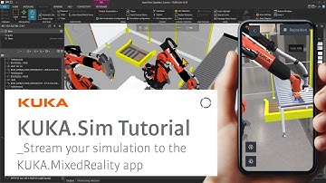 KUKA.Sim Tutorial - Stream your simulation to the KUKA.MixedReality App