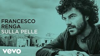 Francesco Renga - Sulla pelle (lyric video) chords