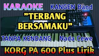 TERBANG BERSAMAKU (KANGEN BAND)//KARAOKE LIVE//TANPA KENDANG Nada Cewe//#karaoke #music