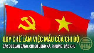 Quy Chế Làm Việc Mẫu Của Chi Bộ Các Cơ Quan Đảng, Chi Bộ Ubnd Xã, Phường, Đặc Khu