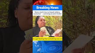 Store clerk tries to hijack lottery customer's winning scratch ticket #news #breakingnewstoday