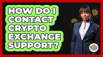 How Do I Contact Crypto Exchange Support?