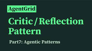 Famous AgentGrid: Agentic Patterns Part7: Critic/Reflection Pattern Profile