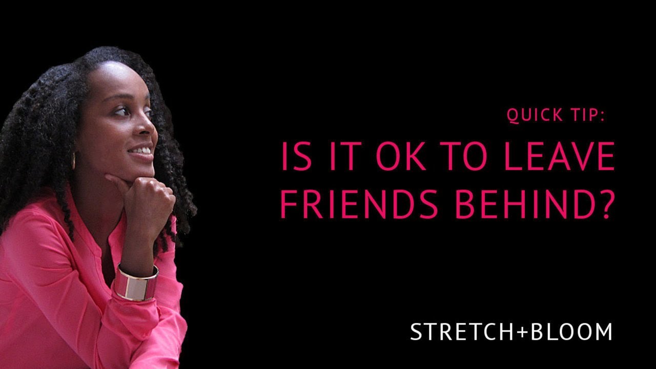 #17 : Is it ok to leave friends behind? (Audio only podcast) how to get unstuck emotionally