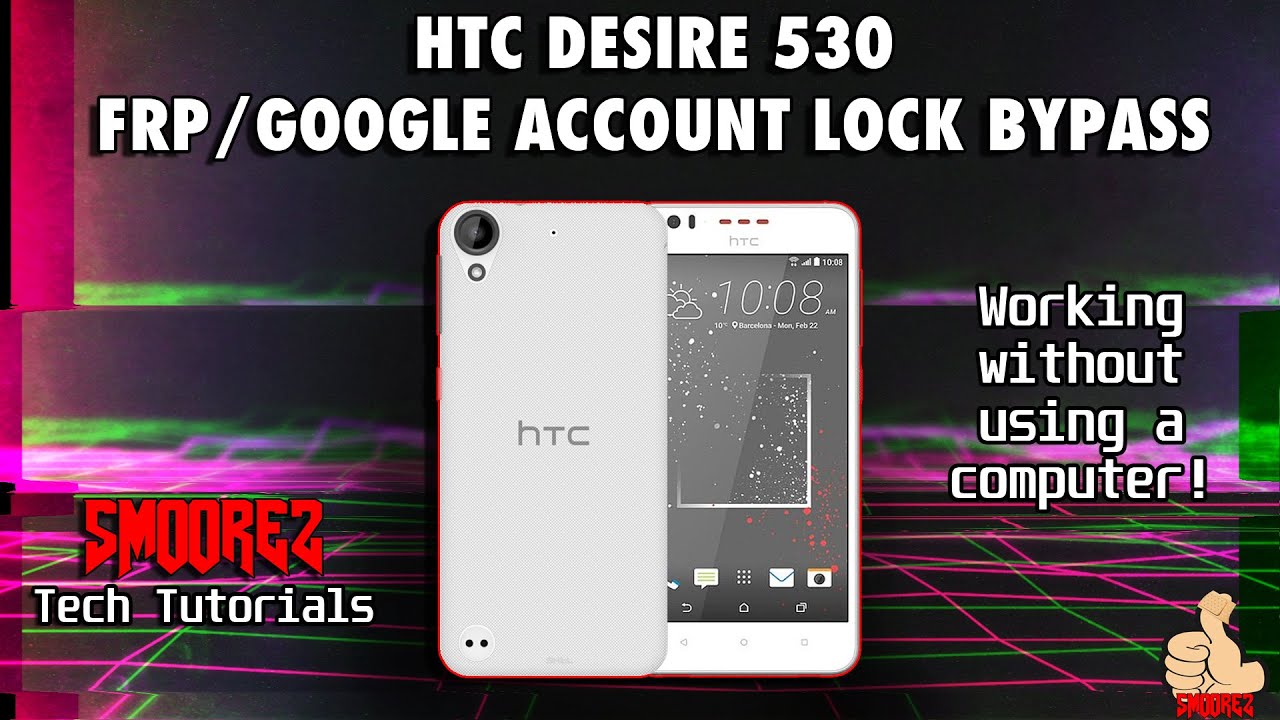 [Tech TUTORIALS] HTC DESIRE 530 FRP/Google Account Lock Bypass - Works