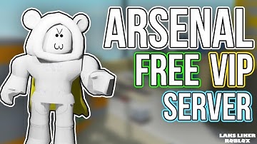 ARSENAL FREE VIP SERVER LINKS (2025) *WORKING FOREVER*