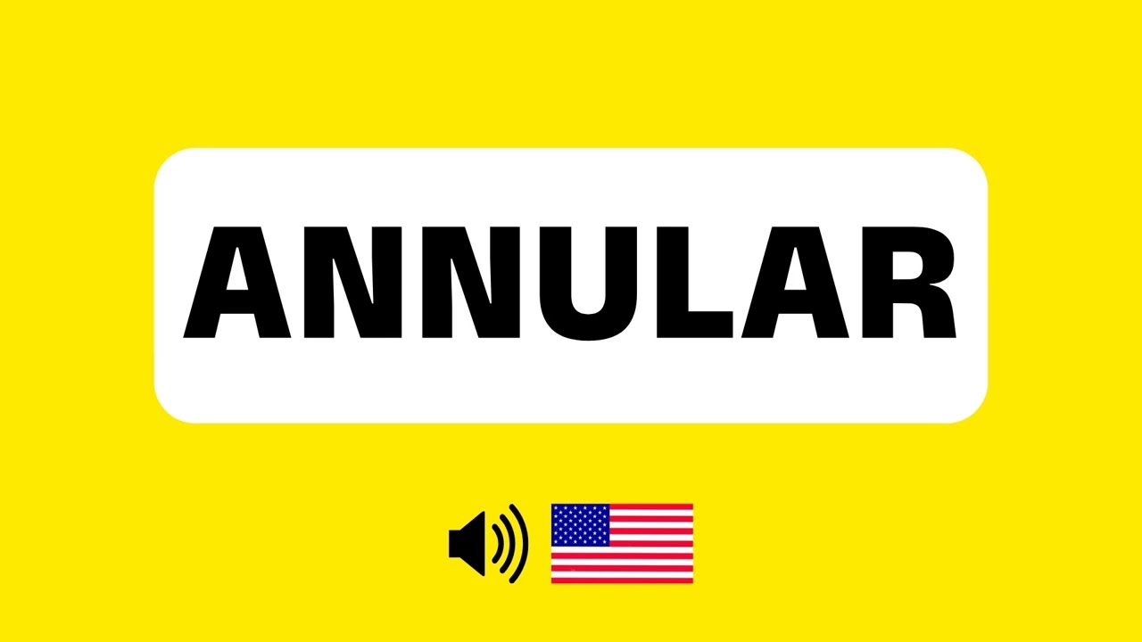 How to Pronounce Annular (Correctly & Clearly) | How to Say Annular