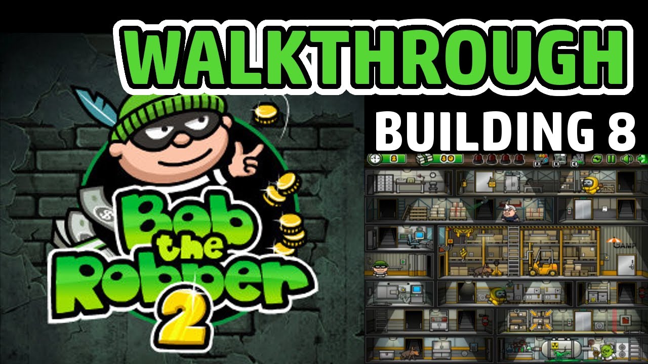 BOB THE ROBBER 2 - Building 8 - Let's Play / Walkthrough - YouTube
