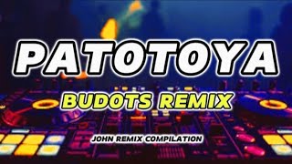 💥 PATOTOYA | BUDOTS REMIX